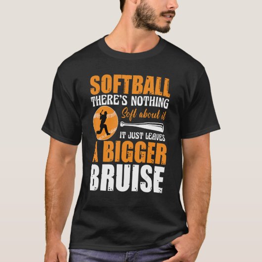 Softball There's Nothing Soft about it Just Leaves Tシャツ (正面)