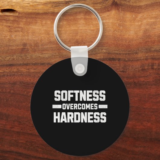 Softness Overcomes Hardness. Yielding To Strength  キーホルダー (正面)