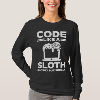 Software Developer Code Like a Sloth Slowly but Su Tシャツ