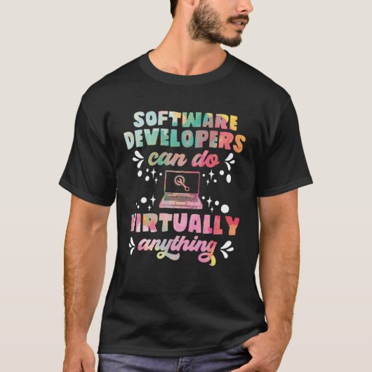 Software Developers Can Do Virtually Anything Tシャツ (正面)