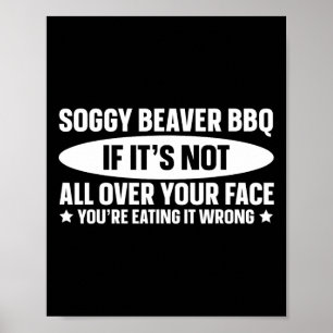Sogggy Beaver Bbqもしそれはすべてではないあなたの顔 ポスター