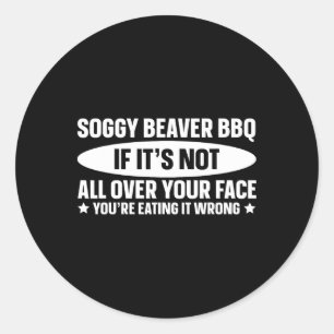 Sogggy Beaver Bbqもしそれはすべてではないあなたの顔 ラウンドシール
