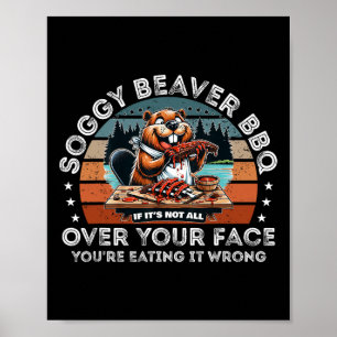 Soggy Beaver Bbqもしそれはあなたの顔のすべてではない ポスター