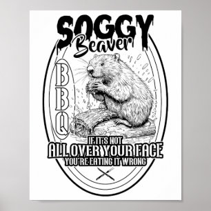 Soggy Beaver Bbqもしそれはあなたの顔のすべてではない ポスター