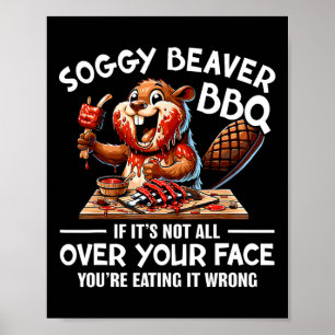 Soggy Beaver Bbqもしそれはあなたの顔のすべてではない ポスター