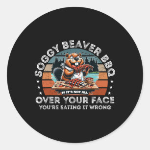 Soggy Beaver Bbqもしそれはあなたの顔のすべてではない ラウンドシール