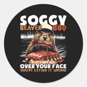 Soggy Beaver Bbqもしそれはあなたの顔のすべてではない ラウンドシール