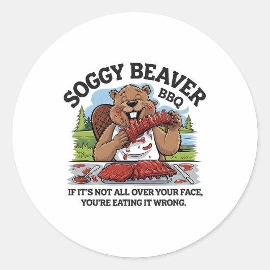 Soggy Beaver Bbqもしそれはあなたの顔のすべてではない ラウンドシール (正面)