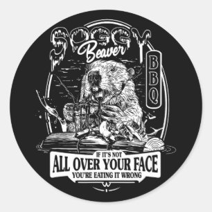 Soggy Beaver Bbqもしそれはあなたの顔のすべてではない ラウンドシール