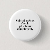 Sois toi-même, c'est le plus beau compliment 缶バッジ (正面)