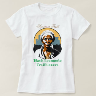 Sojourner Truth - Black Economic Trailblazers Tシャツ