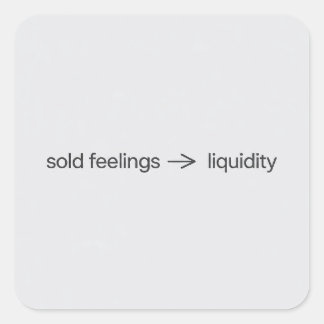 Sold Feelings to Liquidity Minimalist Crypto Meme  スクエアシール