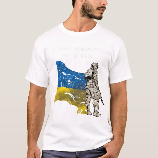 SOLDIER Ukraine I Need Ammunition Not A Ride Ukrai Tシャツ (正面)