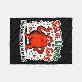 Solid Liquid Gas What Will Come Out Of My As Funny フリースブランケット (正面(横))