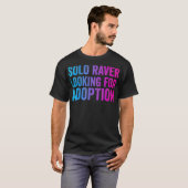 Solo Raver  Funny EDM Dance Music Festival Rave be Tシャツ (正面フル)