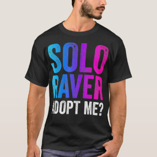 Solo Raver  Funny EDM Rave Dance Music Festival fu Tシャツ