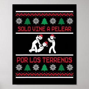 Solo Vine A Pelear Por Los Terrenos Ugly Mexican C ポスター