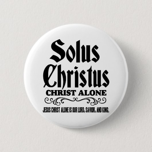 Solus christusまたはSolo Christo:「キリストのみ」 缶バッジ (正面)