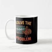 Solve The Problem 67 Meme Turkey Math Teacher Than コーヒーマグカップ (左)