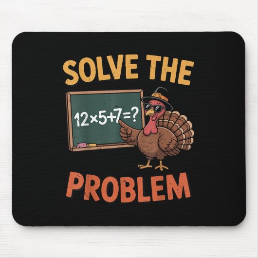 Solve The Problem 67 Meme Turkey Math Teacher Than マウスパッド (正面)
