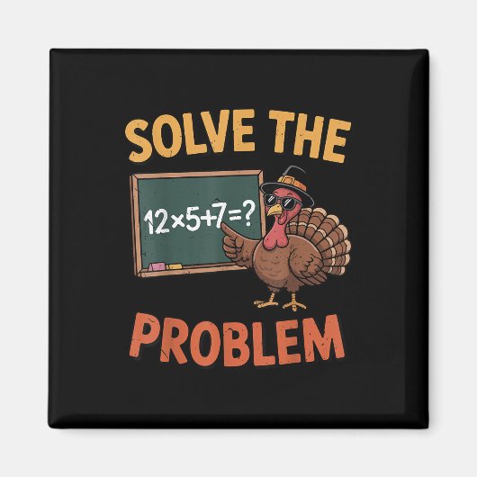 Solve The Problem 67 Meme Turkey Math Teacher Than マグネット (正面)