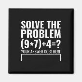 Solve The Problem 67 Six Seven Funny Math Teacher マグネット (正面)