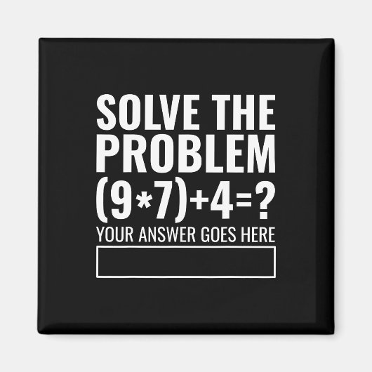Solve The Problem 67 Six Seven Funny Math Teacher マグネット (正面)