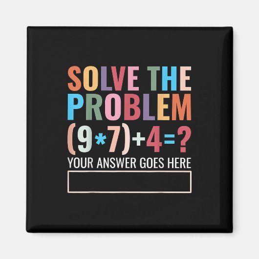 Solve The Problem 67 Six Seven Funny Math Teacher  マグネット (正面)
