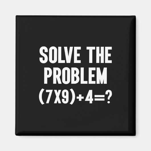 Solve The Problem 67 Six Seven Funny Math Teacher  マグネット (正面)