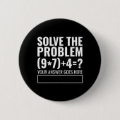 Solve The Problem 67 Six Seven Funny Math Teacher 缶バッジ (正面)
