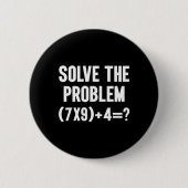 Solve The Problem 67 Six Seven Funny Math Teacher  缶バッジ (正面)