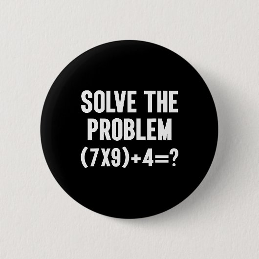 Solve The Problem 67 Six Seven Funny Math Teacher  缶バッジ (正面)