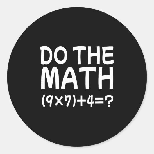Solve The Problem Do The Math 67 Meme Funny Teache ラウンドシール (正面)