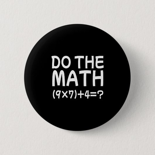 Solve The Problem Do The Math 67 Meme Funny Teache 缶バッジ (正面)