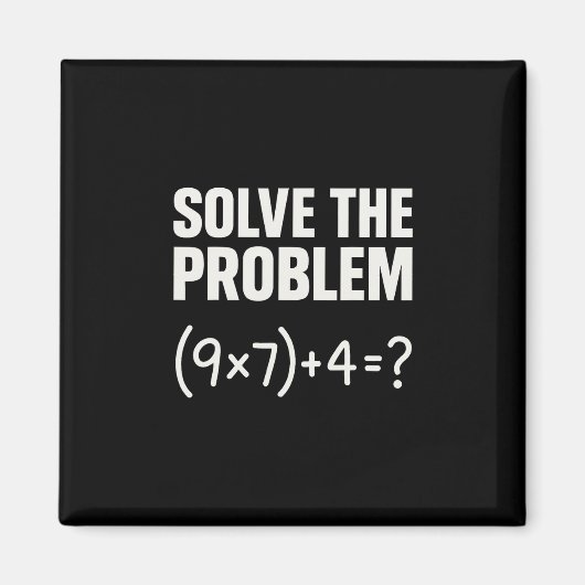 Solve The Problem Funny Math 67 Meme Teacher Stude マグネット (正面)