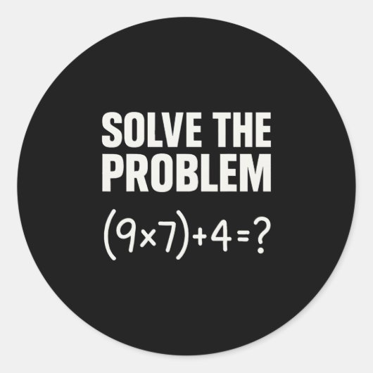 Solve The Problem Funny Math 67 Meme Teacher Stude ラウンドシール (正面)