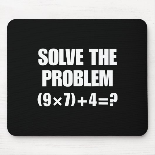 Solve The Problem – Funny Math Equation (9×7)+4=67 マウスパッド (正面)