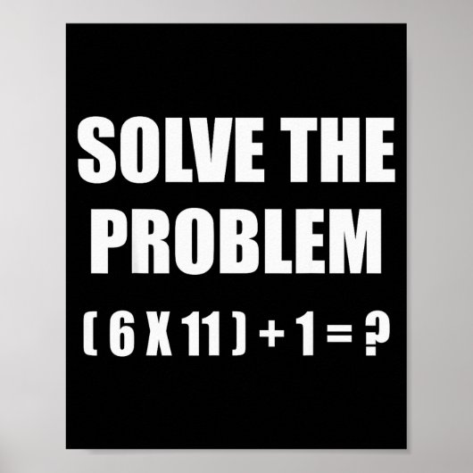 Solve The Problem Math Teacher Joke 67 Funny Six S ポスター (正面)