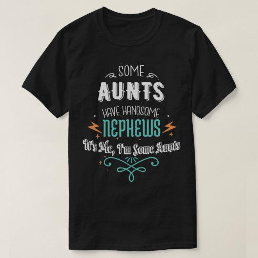Some Aunts Have Handsome Nephews Funny Auntie Moth Tシャツ (デザイン正面)