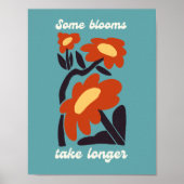 Some Blooms Take Longer Retro Flower Poster ポスター (正面)