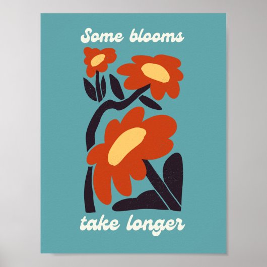 Some Blooms Take Longer Retro Flower Poster ポスター (正面)