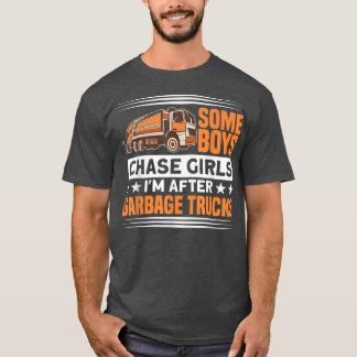 Some Boys Chase Girls Waste Management Garbage Tru Tシャツ