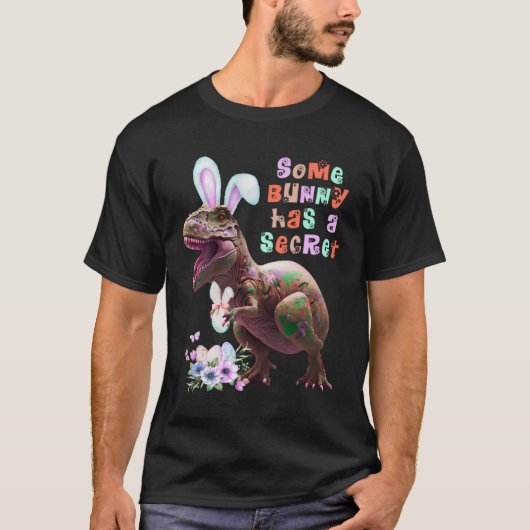 Some Bunny has a Secret Easter Bunny Ears Dinosaur Tシャツ (正面)