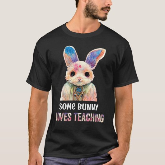 Some bunny loves teaching  teacher school tシャツ (正面)