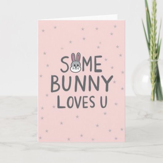 Some Bunny Loves You Greeting Card カード (正面)