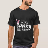 Some Bunny Needs A Mimosa Alcohol Easter Brunch Tシャツ (正面)