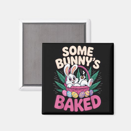 Some Bunnys Baked Funny Easter Stoner Humor For  マグネット (正面/裏面)