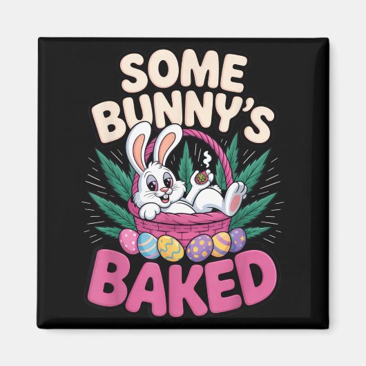 Some Bunnys Baked Funny Easter Stoner Humor For  マグネット (正面)