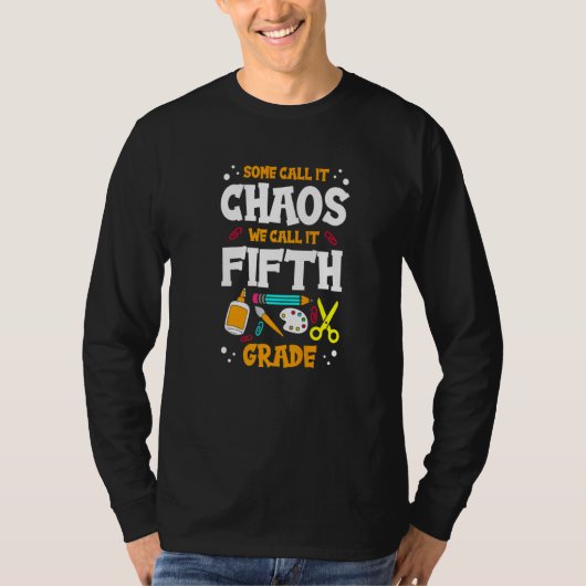 Some Call It Chaos We Call It Fifth Grade 5th Grad Tシャツ (正面)