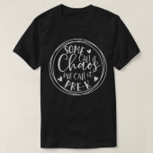 Some Call It Chaos We Call It Pre K Preschool Funn Tシャツ (デザイン正面)